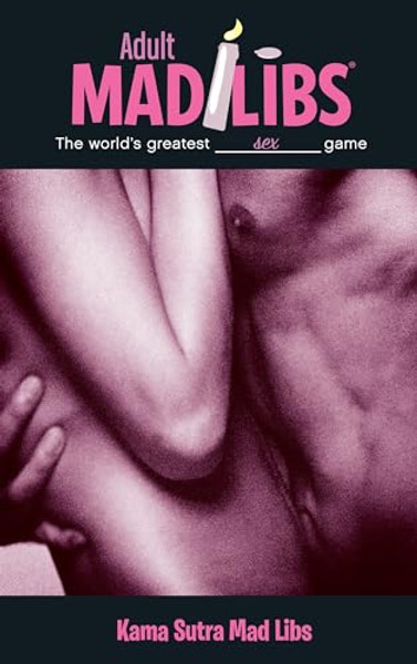Kama Sutra Mad Libs: World's Greatest Romance Game By Laura Marchesani - Paperback