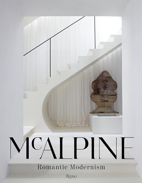 McAlpine: Romantic Modernism By Bobby McAlpine - Hardcover