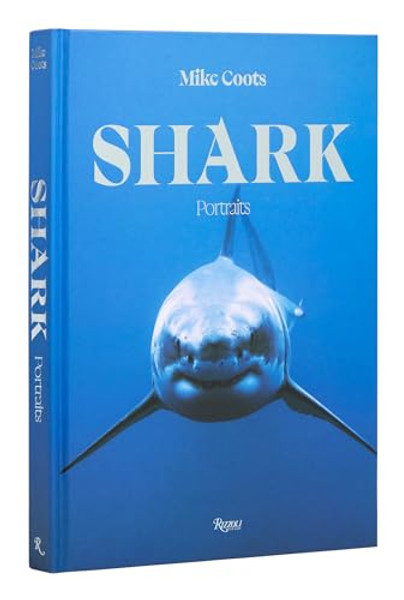 Shark: Portraits By Mike Coots - Hardcover