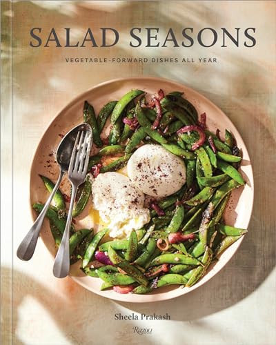 Salad Seasons: Vegetable-Forward Dishes All Year By Sheela Prakash - Hardcover