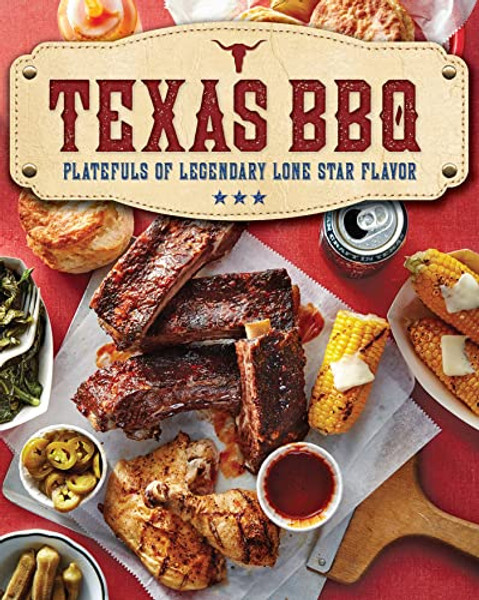 Texas BBQ: Platefuls of Legendary Lone Star Flavor By The Editors of Southern Living - Paperback