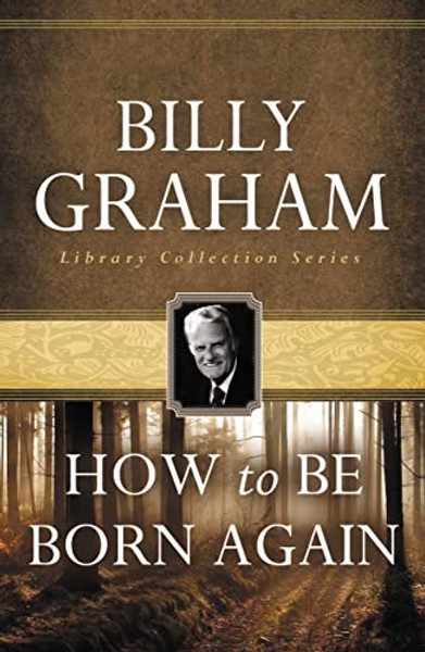 How to Be Born Again By Billy Graham - Paperback How to Be Born Again By Billy Graham - Paperback