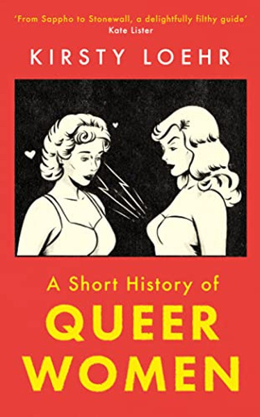 A Short History of Queer Women By Kirsty Loehr - Paperback