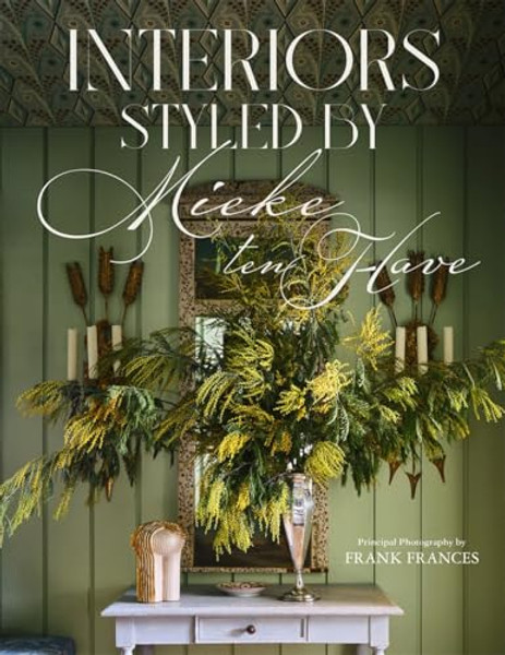 Interiors: Styled by Mieke Ten Have By Mieke Ten Have - Hardcover