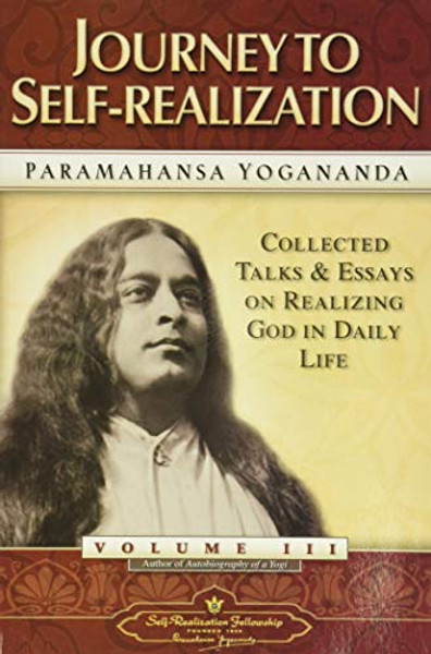 Journey to Self-Realization: Collected Talks and Essays on Real Izing God in Daily Life, By Paramahansa Yogananda - Paperback Journey to Self-Realization: Collected Talks and Essays on Real Izing God in Daily Life, By Paramahansa Yogananda - Paperback