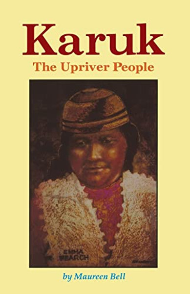 Karuk The Upriver People By Maureen Bell - Paperback
