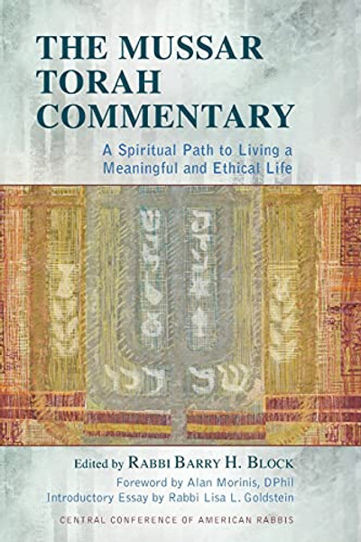 The Mussar Torah Commentary: A Spiritual Path to Living a Meaningful and Ethical Life By Barry H. Block - Paperback