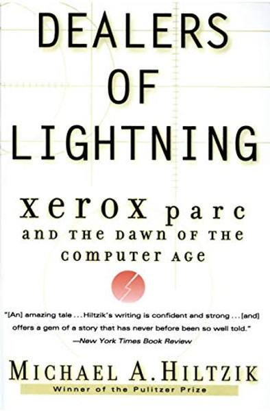 Dealers of Lightning: Xerox Parc and the Dawn of the Computer Age By Michael A. Hiltzik - Paperback