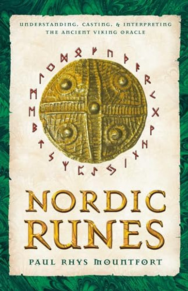Nordic Runes: Understanding, Casting, and Interpreting the Ancient Viking Oracle By Paul Rhys Mountfort - Paperback Nordic Runes: Understanding, Casting, and Interpreting the Ancient Viking Oracle By Paul Rhys Mountfort - Paperback