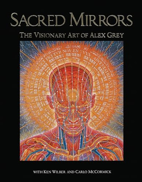 Sacred Mirrors: The Visionary Art of Alex Grey By Alex Grey - Paperback