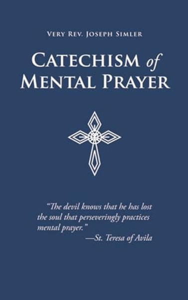 Catechism of Mental Prayer By Joseph Simler - Paperback