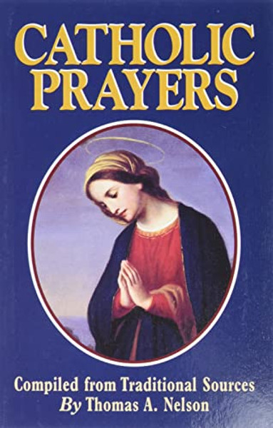 Catholic Prayers By Thomas a. Nelson - Paperback