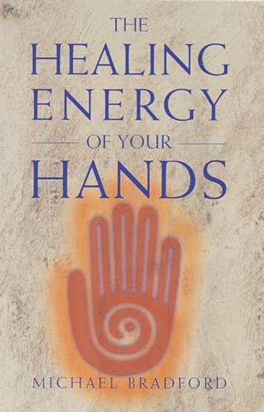 Healing Energy of Your Hands By Michael Bradford - Paperback