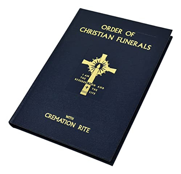 Order of Christian Funerals: With Cremation Rite By International Commission on English in t - Hardcover