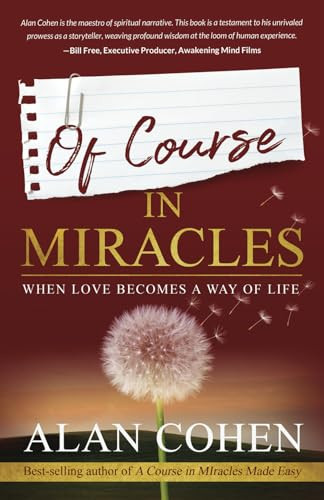 Of Course in Miracles: When Love Becomes a Way of Life By Alan Cohen - Paperback