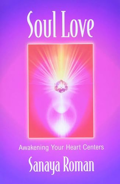Soul Love: Art Activities for All Ages By Sanaya Roman - Paperback
