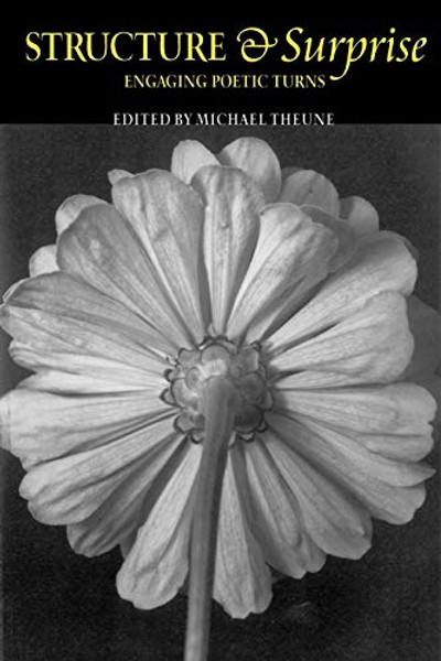 Structure & Surprise: Engaging Poetic Turns By Michael Theune - Paperback