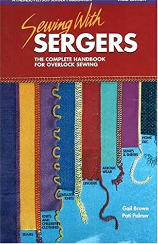 Sewing with Sergers: The Complete Handbook for Overlock Sewing By Pati Palmer - Paperback