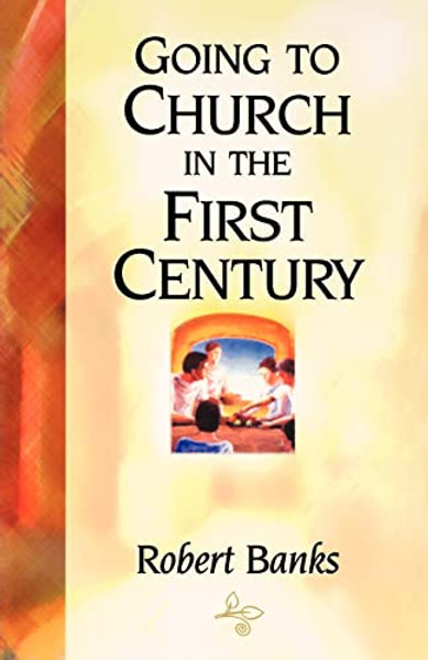 Going To Church in the First Century By Robert Banks - Paperback