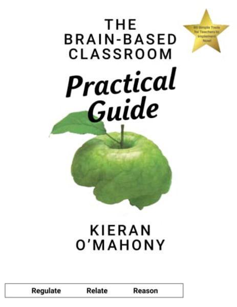 The Brain-Based Classroom Practical Guide By Kieran O'Mahony - Paperback