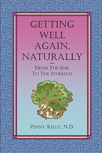 Getting Well Again, Naturally By Penny Kelly - Paperback