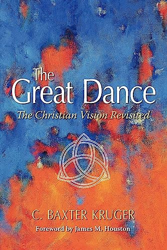 The Great Dance By C. Baxter Kruger - Paperback
