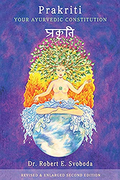 Prakriti: Your Ayurvedic Constitution By Robert Svoboda - Paperback