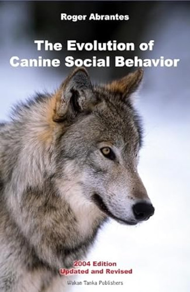 The Evolution of Canine Social Behavior By Roger Abrantes - Paperback