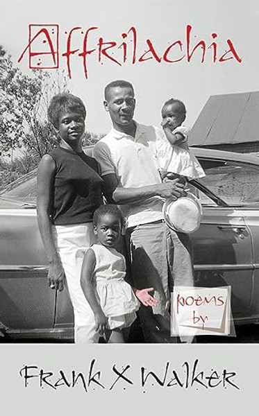 Affrilachia: Poems By Frank X. Walker - Paperback Affrilachia: Poems By Frank X. Walker - Paperback