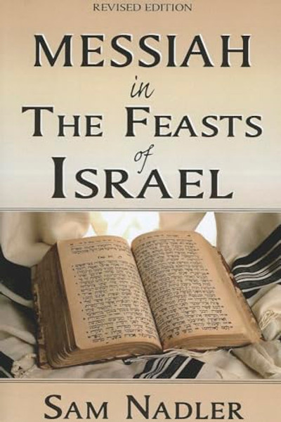 Messiah in the Feasts of Israel By Sam Nadler - Paperback