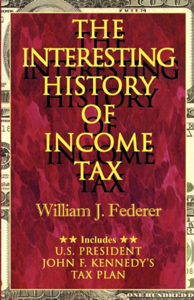 The Interesting History of Income Tax By William J. Federer - Paperback