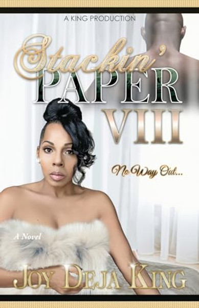 Stackin' Paper Part 8: No Way Out By Joy Deja King - Paperback