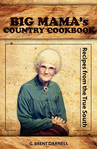 Big Mama's Country Cookbook By G. Brent Darnell - Paperback