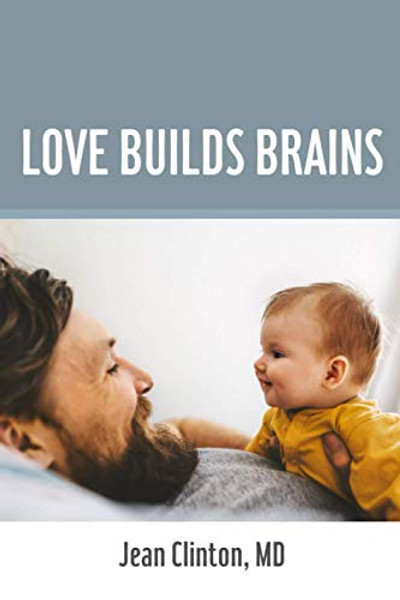 Love Builds Brains By Jean M. Clinton - Paperback