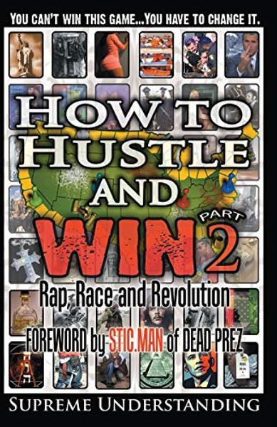 How to Hustle and Win, Part Two: Rap, Race and Revolution By Supreme Understanding - Paperback