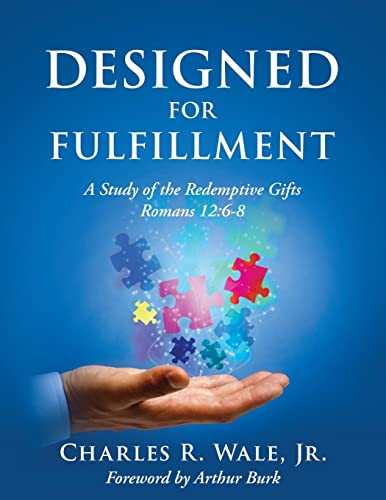 Designed for Fulfillment By Charles R. Wale - Paperback