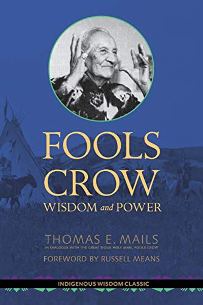 Fools Crow: Wisdom and Power By Thomas Mails - Paperback