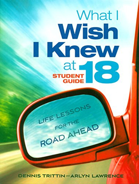 What I Wish I Knew at 18: Life Lessons for the Road Ahead By Dennis Trittin - Paperback