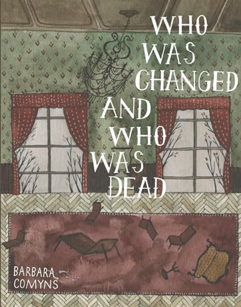 Who Was Changed and Who Was Dead By Barbara Comyns - Paperback