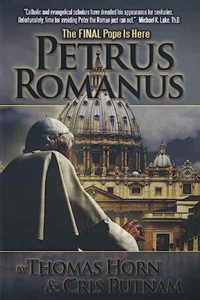Petrus Romanus: The Final Pope Is Here By Thomas Horn - Paperback