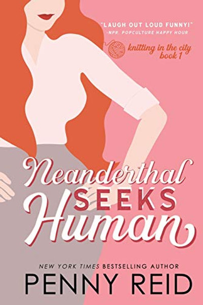 Neanderthal Seeks Human: A Smart Romance By Penny Reid - Paperback