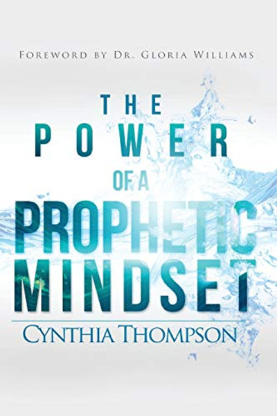 The Power of a Prophetic Mindset By Cynthia Thompson - Paperback