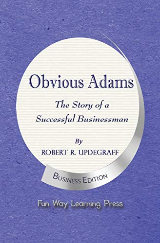 Obvious Adams -- The Story of a Successful Businessman: New Business Edition By Robert R. Updegraff - Paperback