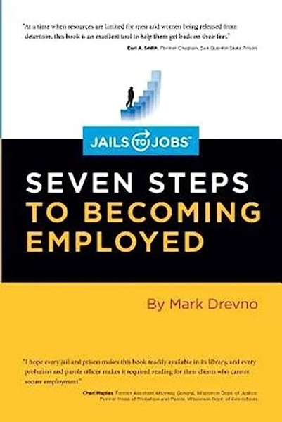Jails to Jobs: Seven Steps to Becoming Employed By Mark Drevno - Paperback
