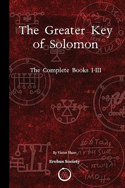 The Greater Key of Solomon: The Complete Books I-III By Victor Shaw - Paperback The Greater Key of Solomon: The Complete Books I-III By Victor Shaw - Paperback