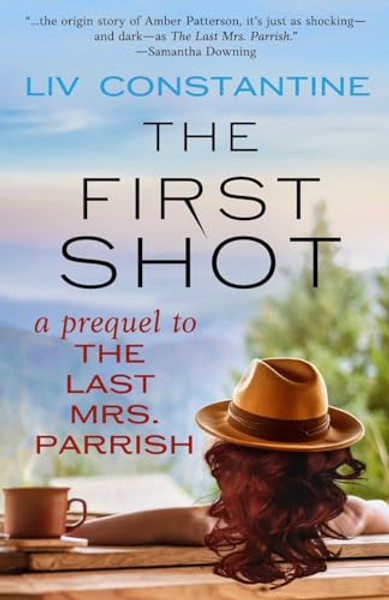 The First Shot - A Prequel to The Last Mrs. Parrish By LIV Constantine - Paperback