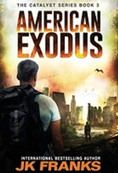 American Exodus: Catalyst Book 3 By Jk Franks - Hardcover