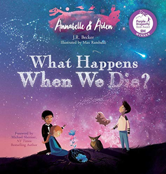 Annabelle & Aiden: What Happens When We Die? By J. R. Becker - Hardcover