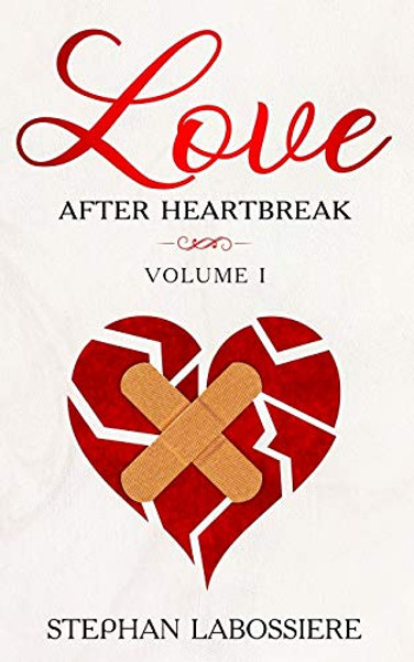Finding Love After Heartbreak: Volume I By Stephan Speaks - Paperback