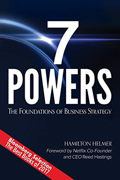 7 Powers: The Foundations of Business Strategy By Hamilton Helmer - Paperback